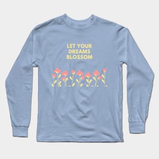 Let Your Dreams Blossom (Blue) Long Sleeve T-Shirt